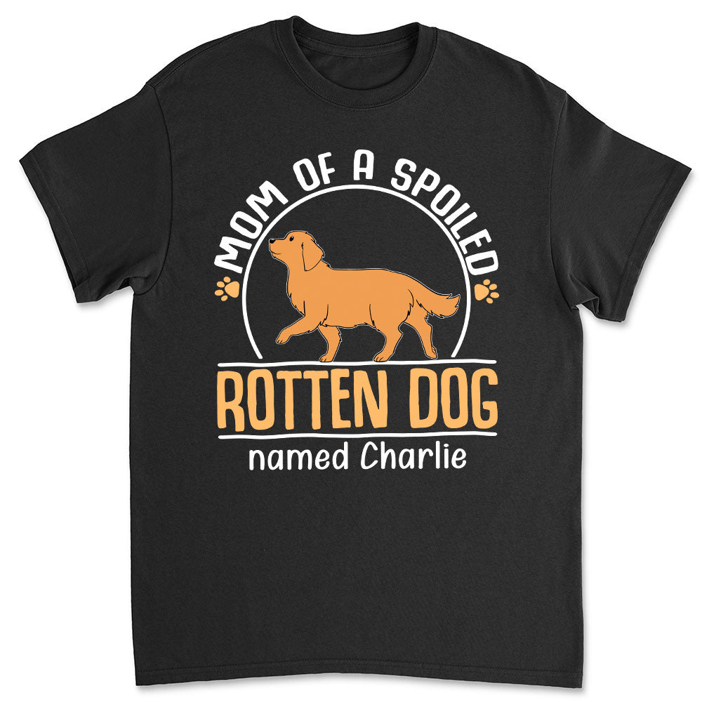 Personalized Custom Unisex T-shirt for Spoiled Dog Moms