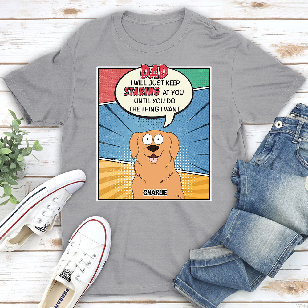 Personalized Custom Unisex 'Keep Staring At You' Dog Mom Dad T-Shirt - Ideal Gift for Pet Lovers