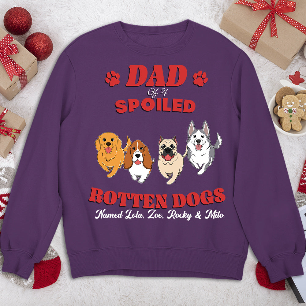 Personalized Dad of Spoiled Rotten Dogs Version 2 Custom Sweatshirt - Ideal Gift for Pet Lovers