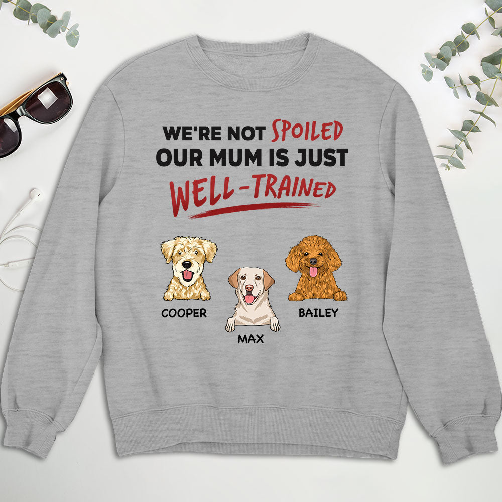Personalized 'Our Mom Is Well - Trained, Not Spoiled' Custom Sweatshirt for Pet Lovers