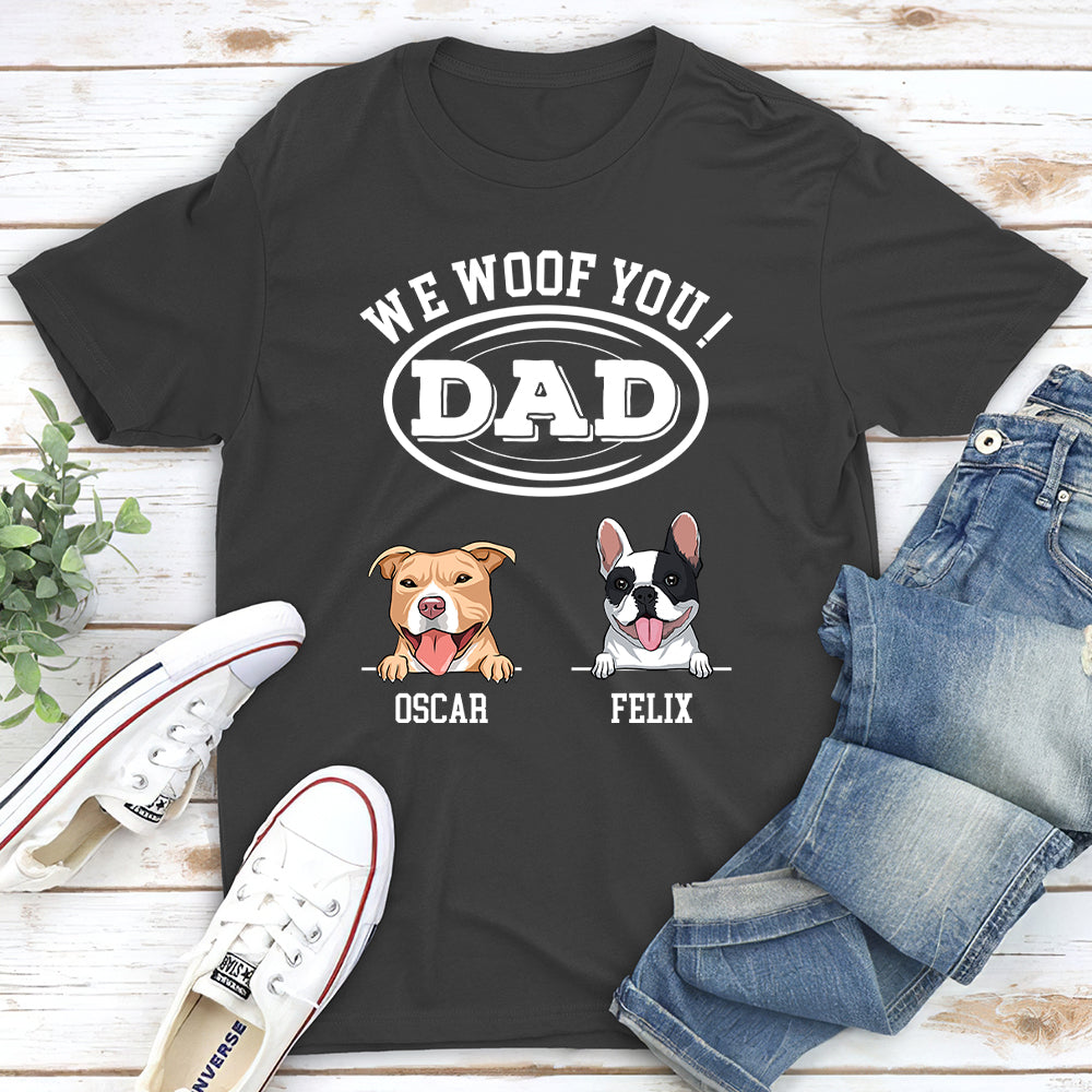 Woof You, Dad - Personalized Custom High - Quality T - shirt for Pet Lovers