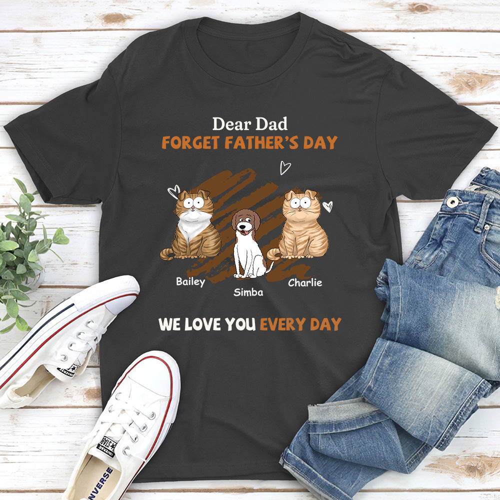 Personalized Unisex 'We Love You Every Day' T - shirt for Pet Lovers