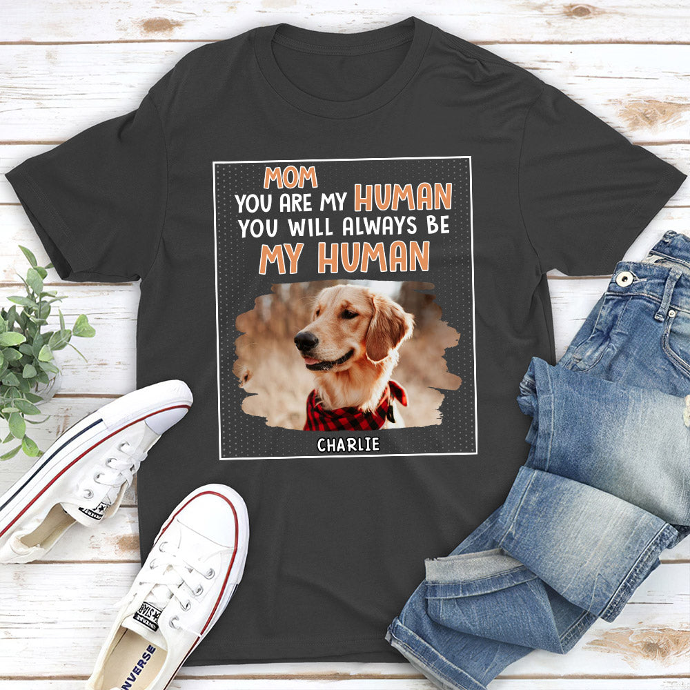 Personalized 'You Are My Human' Unisex Photo T-Shirt - Ideal Gift for Pet Lovers