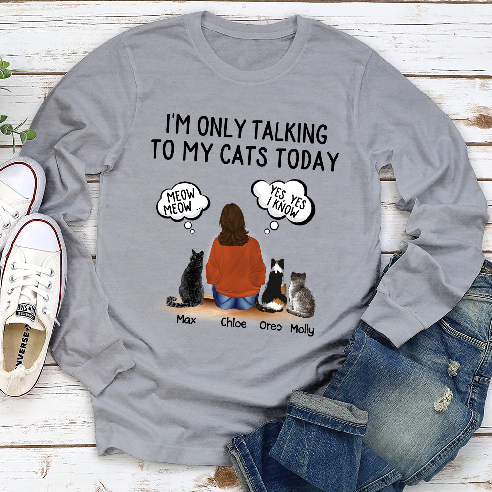 Personalized Custom Talking To Cats Long Sleeve T - shirt for Pet Lovers