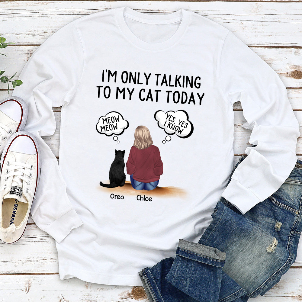 Personalized Custom Talking To Cats Long Sleeve T - shirt for Pet Lovers