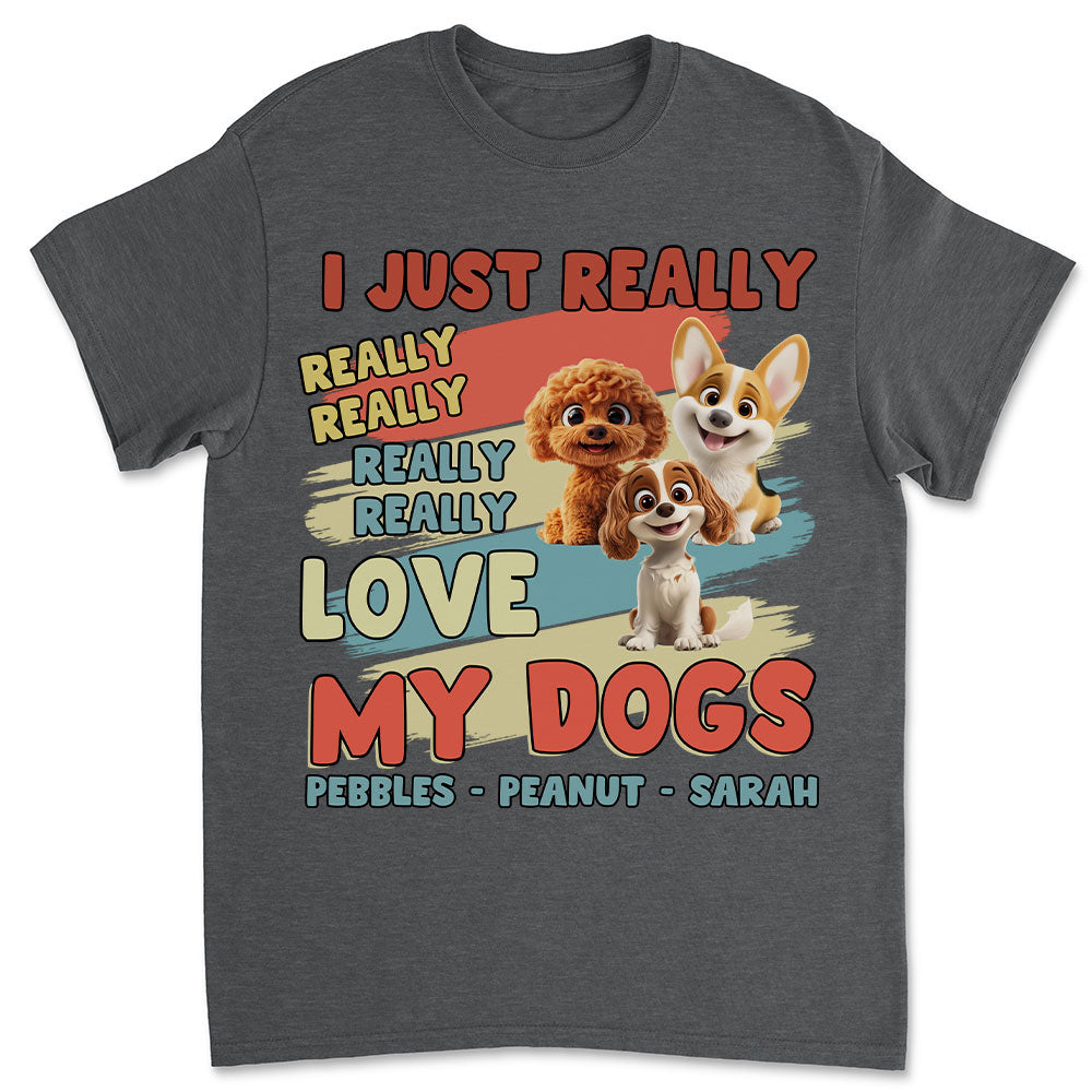Customizable Unisex 'I Just Really Love My Dogs' T-Shirt - Ideal Gift for Pet Lovers