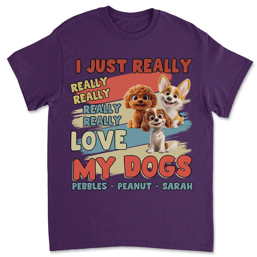 Customizable Unisex 'I Just Really Love My Dogs' T-Shirt - Ideal Gift for Pet Lovers