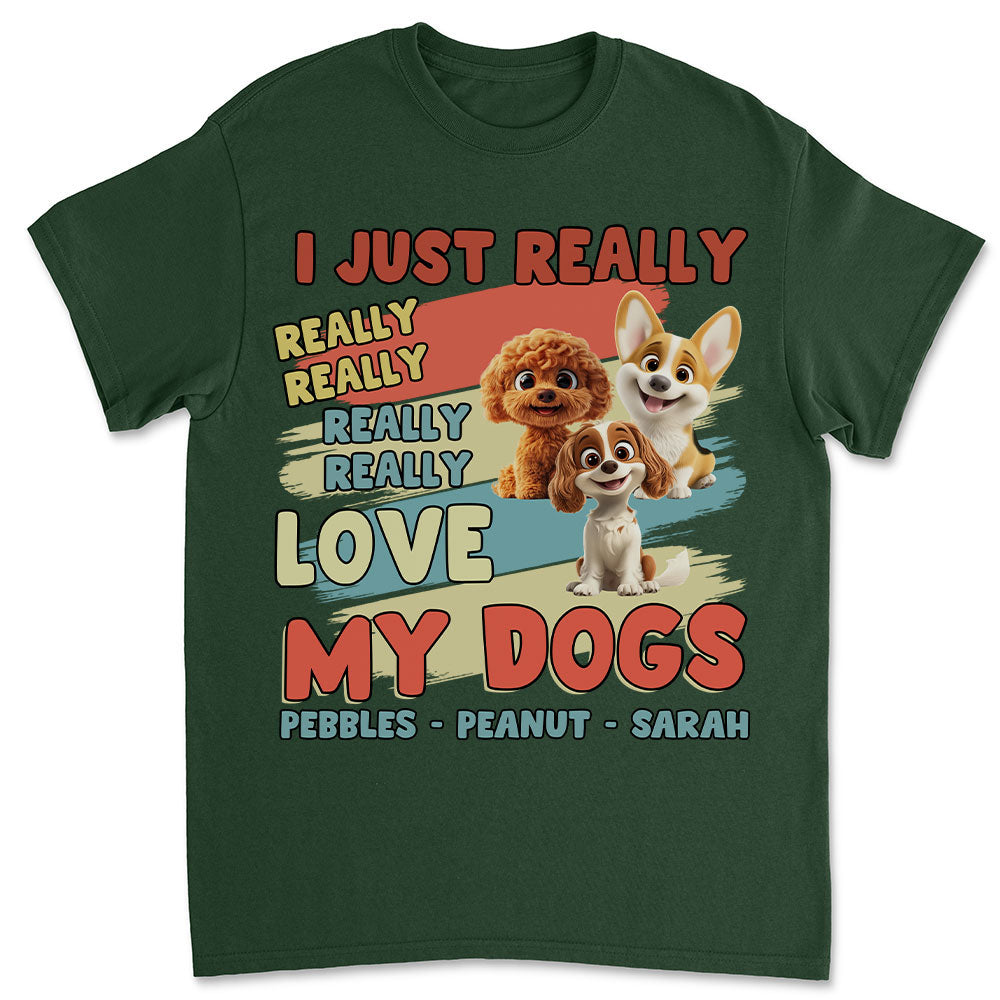 Customizable Unisex 'I Just Really Love My Dogs' T-Shirt - Ideal Gift for Pet Lovers