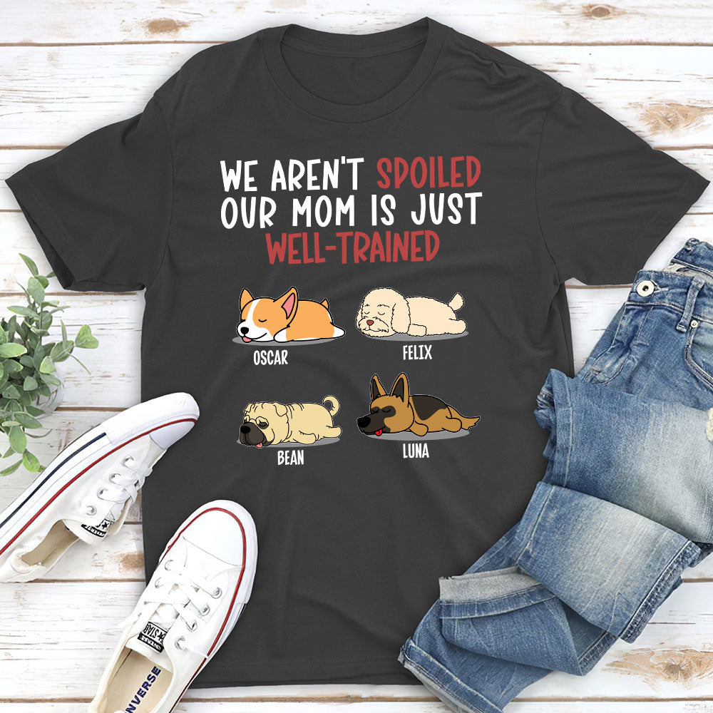 Spoiled Dog & Well - Trained Dad 2: Personalized Custom Luxury T - shirt for Pet Lovers