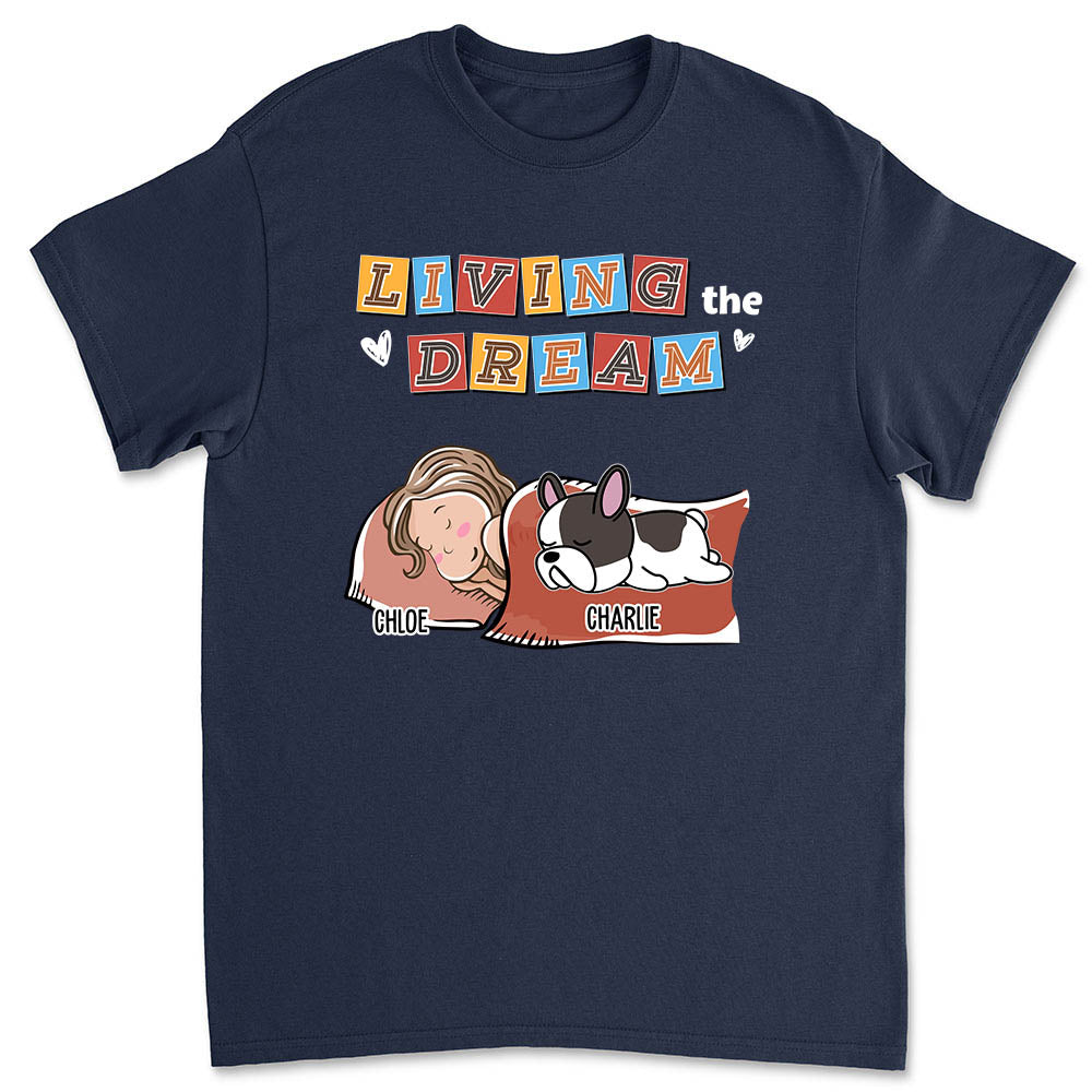Living The Dream 3 - Customizable Unisex Personalized T - shirt for Pet Lovers