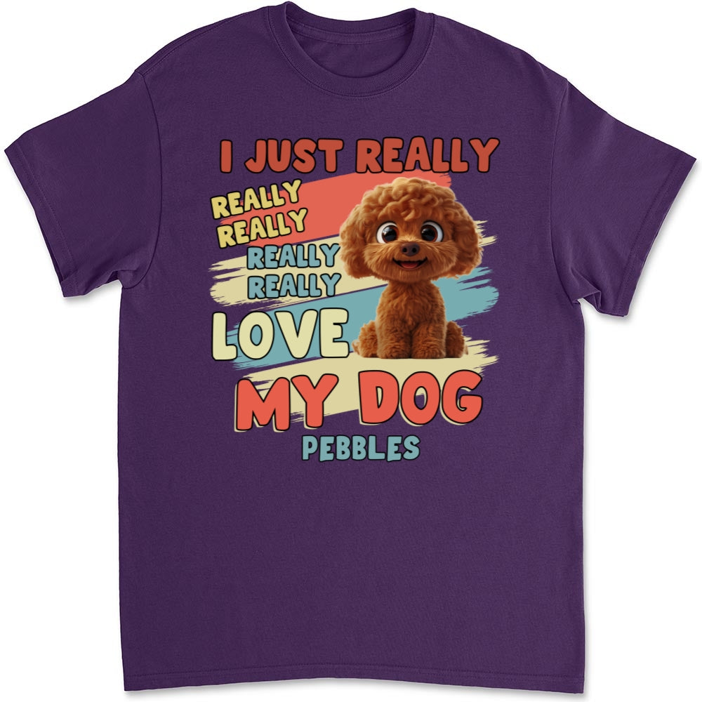 Customizable Unisex 'I Just Really Love My Dogs' T-Shirt - Ideal Gift for Pet Lovers