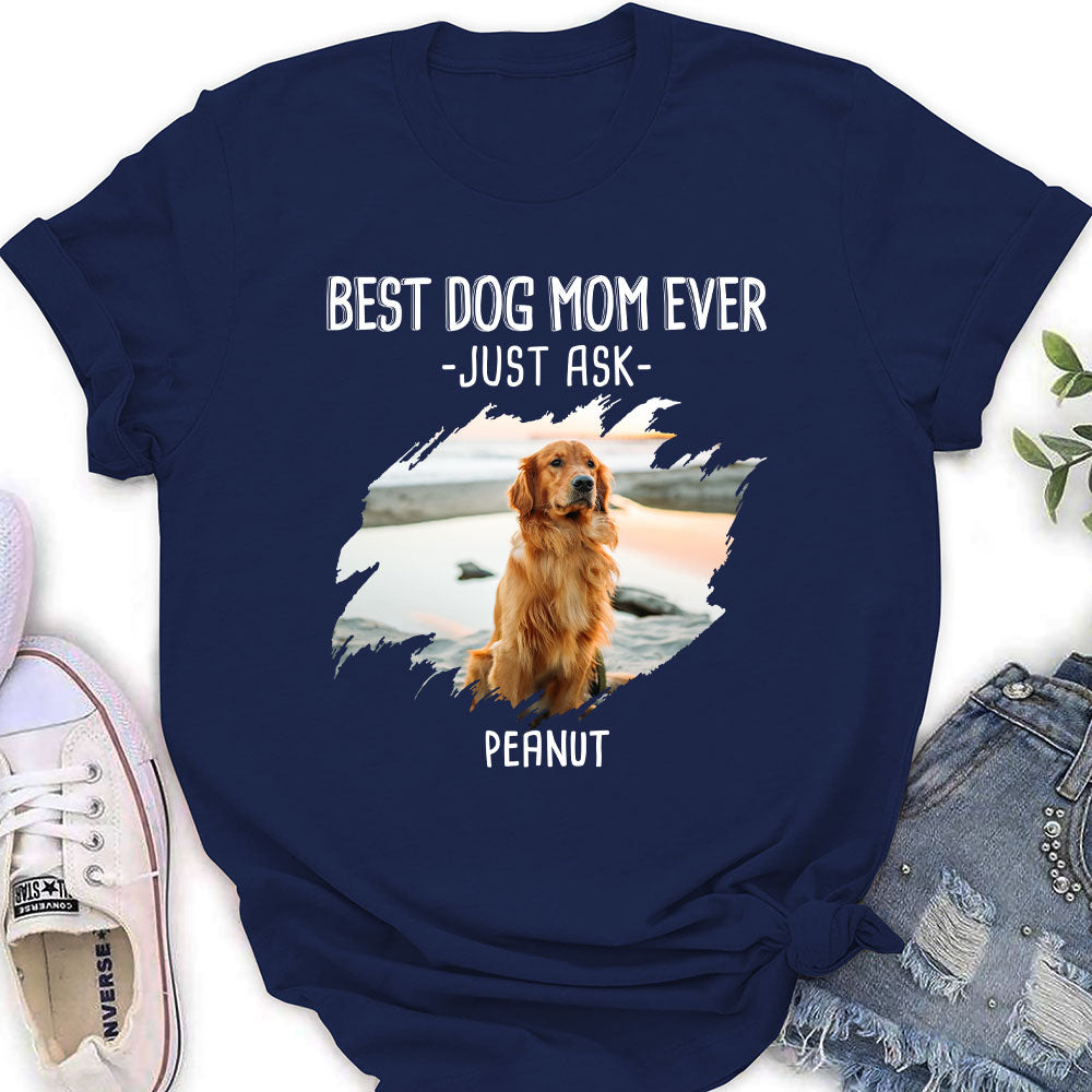 Best Mom Just Ask - Customizable Personalized Women's T-shirt for Pet Lovers