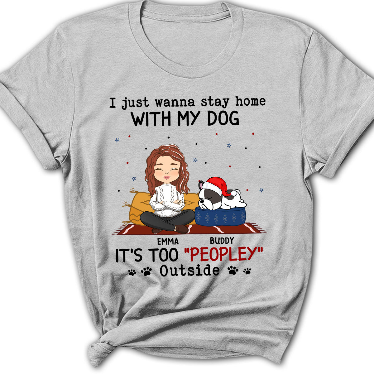 Personalized 'It's Too Peopley Outside' Women's T - shirt: Ideal Gift for Pet Lovers