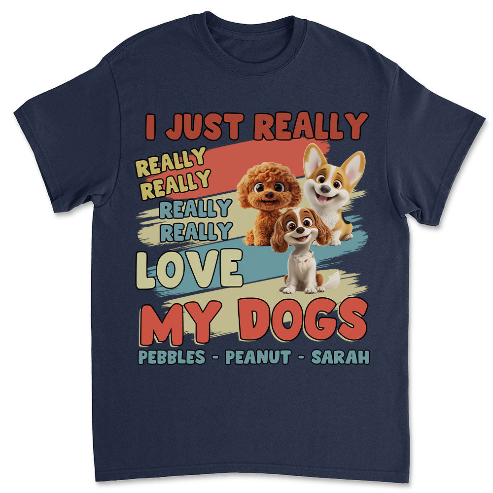 Customizable Unisex 'I Just Really Love My Dogs' T-Shirt - Ideal Gift for Pet Lovers