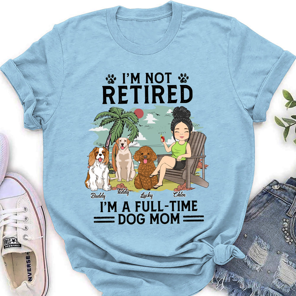 Personalized Full - Time Dog Mom Women's T - Shirt: Ideal Gift for Pet Lovers