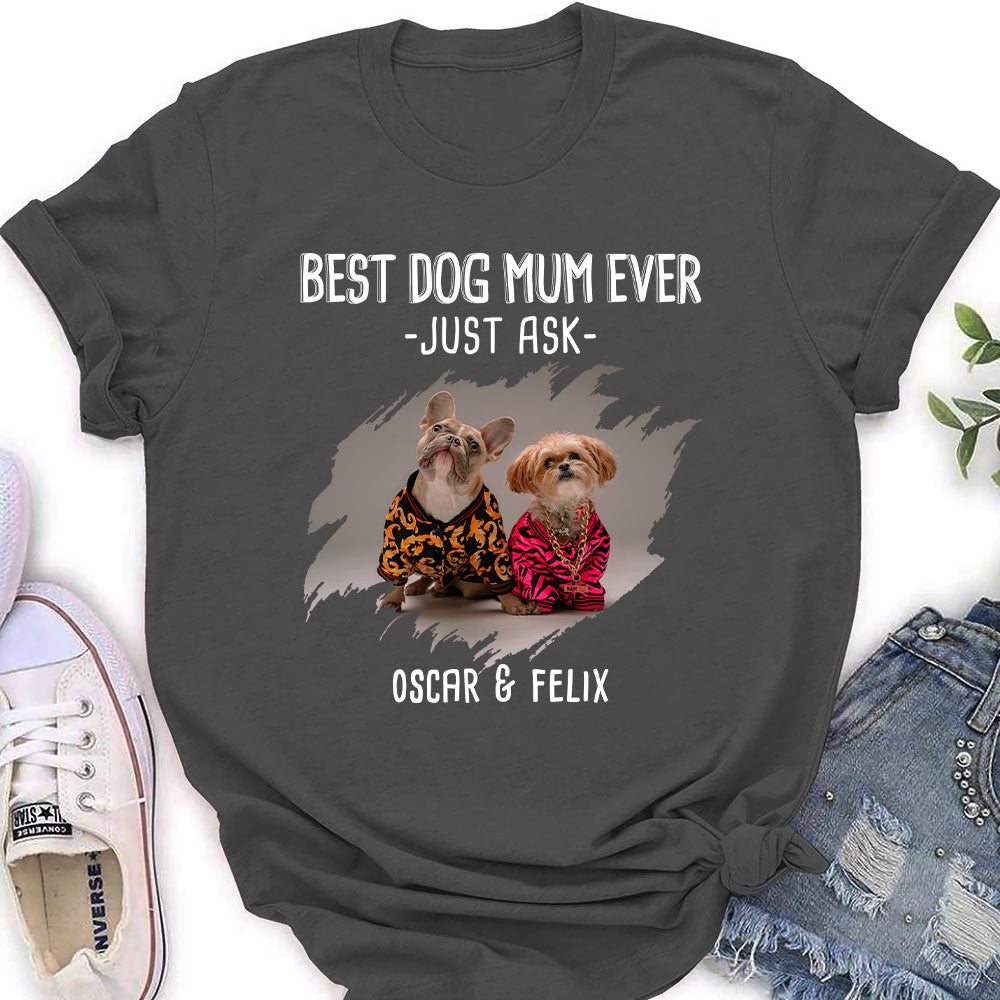 Best Mom Just Ask - Customizable Personalized Women's T-shirt for Pet Lovers