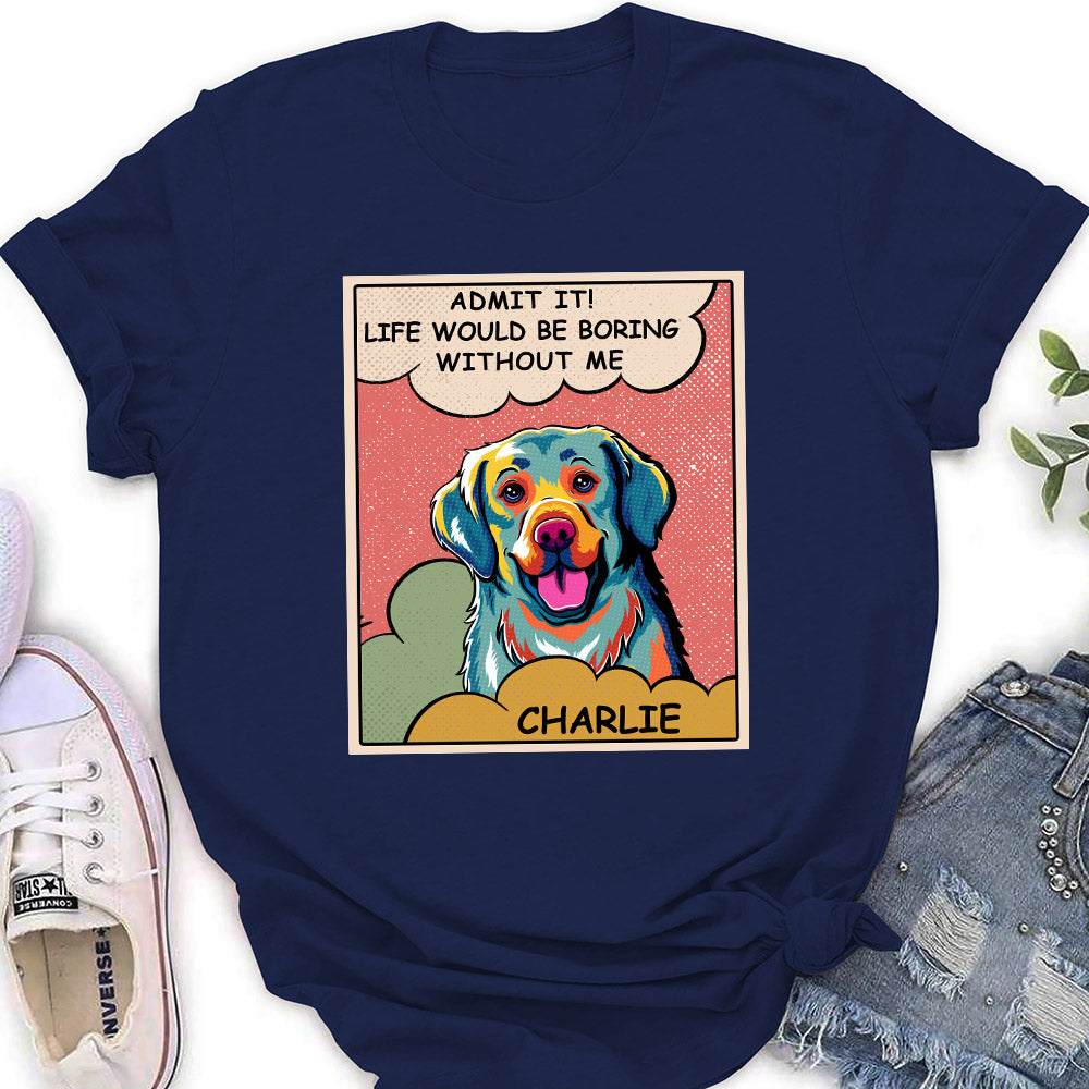 Personalized 'Boring Without Dog' Pop Art Women's T - shirt: Ideal Gift for Pet Lovers