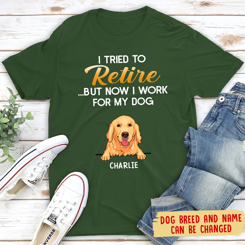Tried To Retire 2 - Personalized Custom Unisex Pet Lover T-shirt