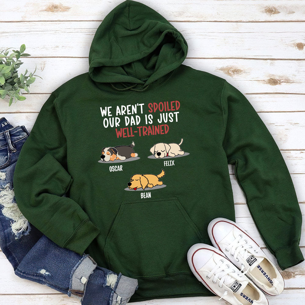 Spoiled Dog & Well - Trained Dad 2: Personalized Custom Hoodie for Pet Enthusiasts
