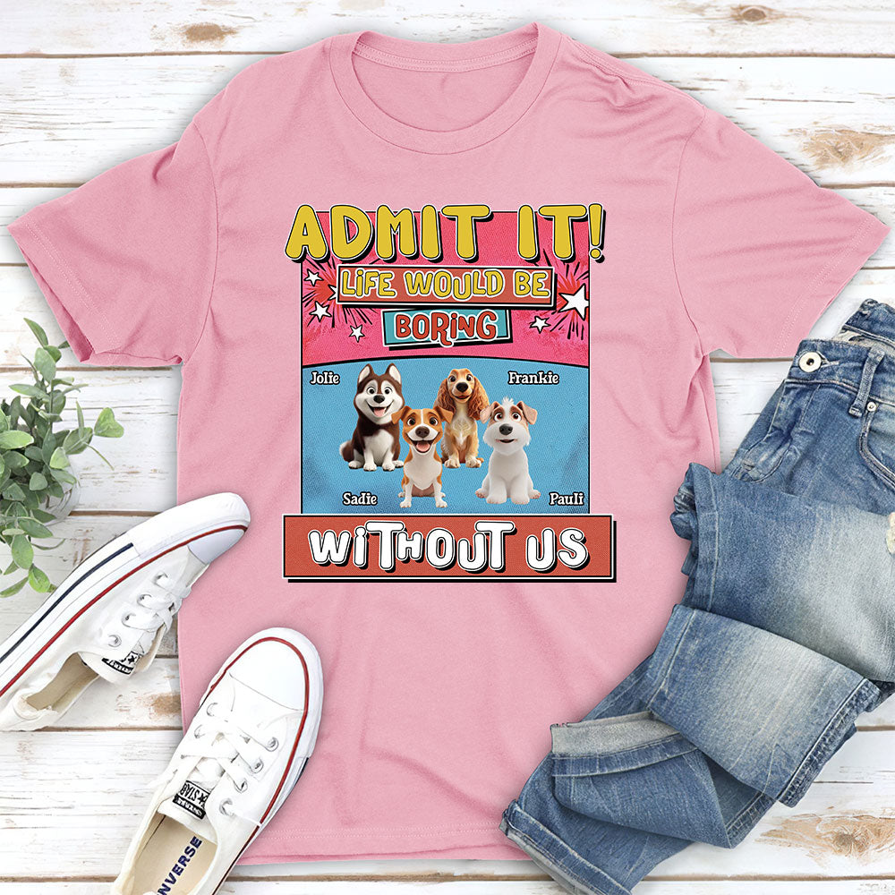 Personalized Unisex 'Life Without Me Is Boring' T-shirt - Ideal Gift for Pet Lovers