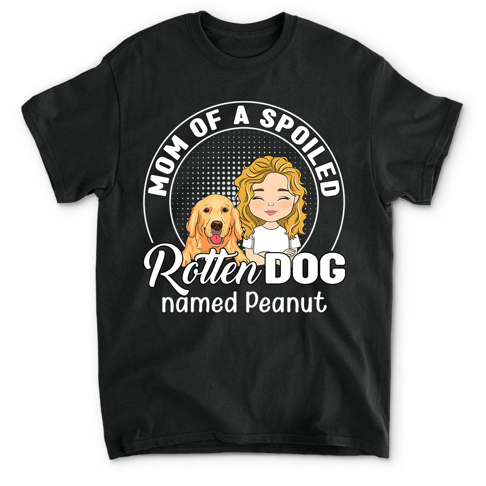 Personalized Unisex T-shirt for Proud Mom and Dad of Spoiled Dogs