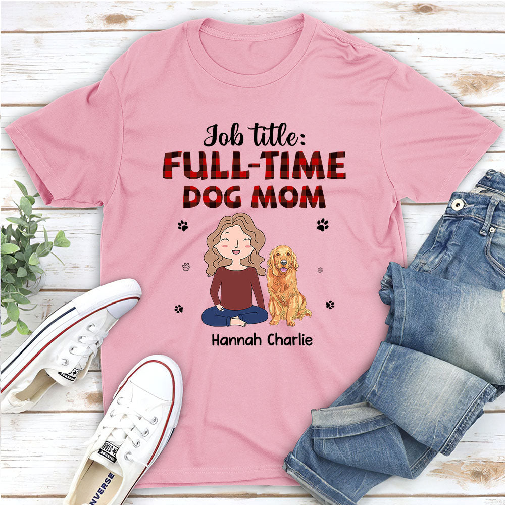 Personalized Full-Time Dog Mom Unisex T-shirt - Ideal Gift for Pet Lovers