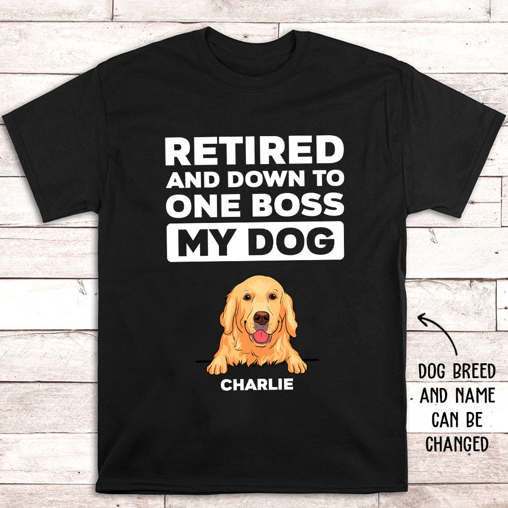 Exclusive Personalized Premium T-shirt for Pet Lovers: Retired Down To One Boss