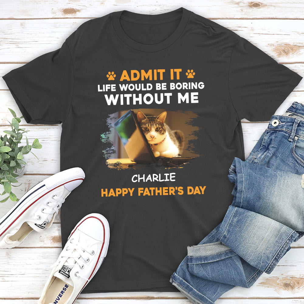 Life's a Bore? Personalized Unisex T-shirt for Pet Lovers