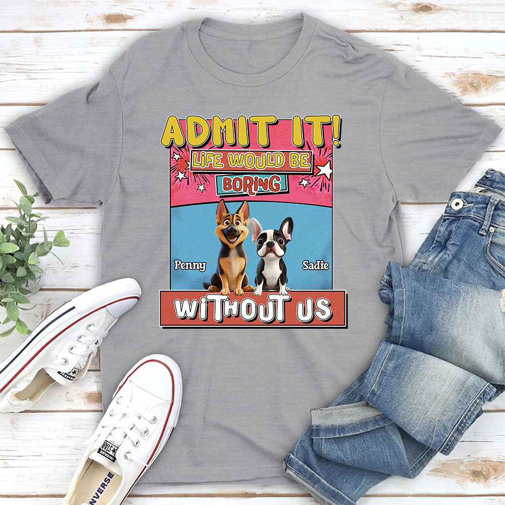 Personalized Unisex 'Life Without Me Is Boring' T-shirt - Ideal Gift for Pet Lovers
