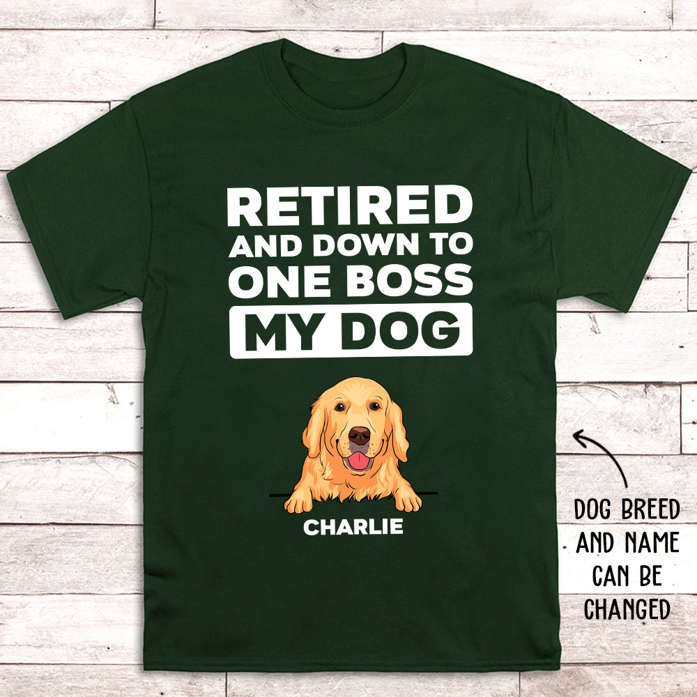 Exclusive Personalized Premium T-shirt for Pet Lovers: Retired Down To One Boss